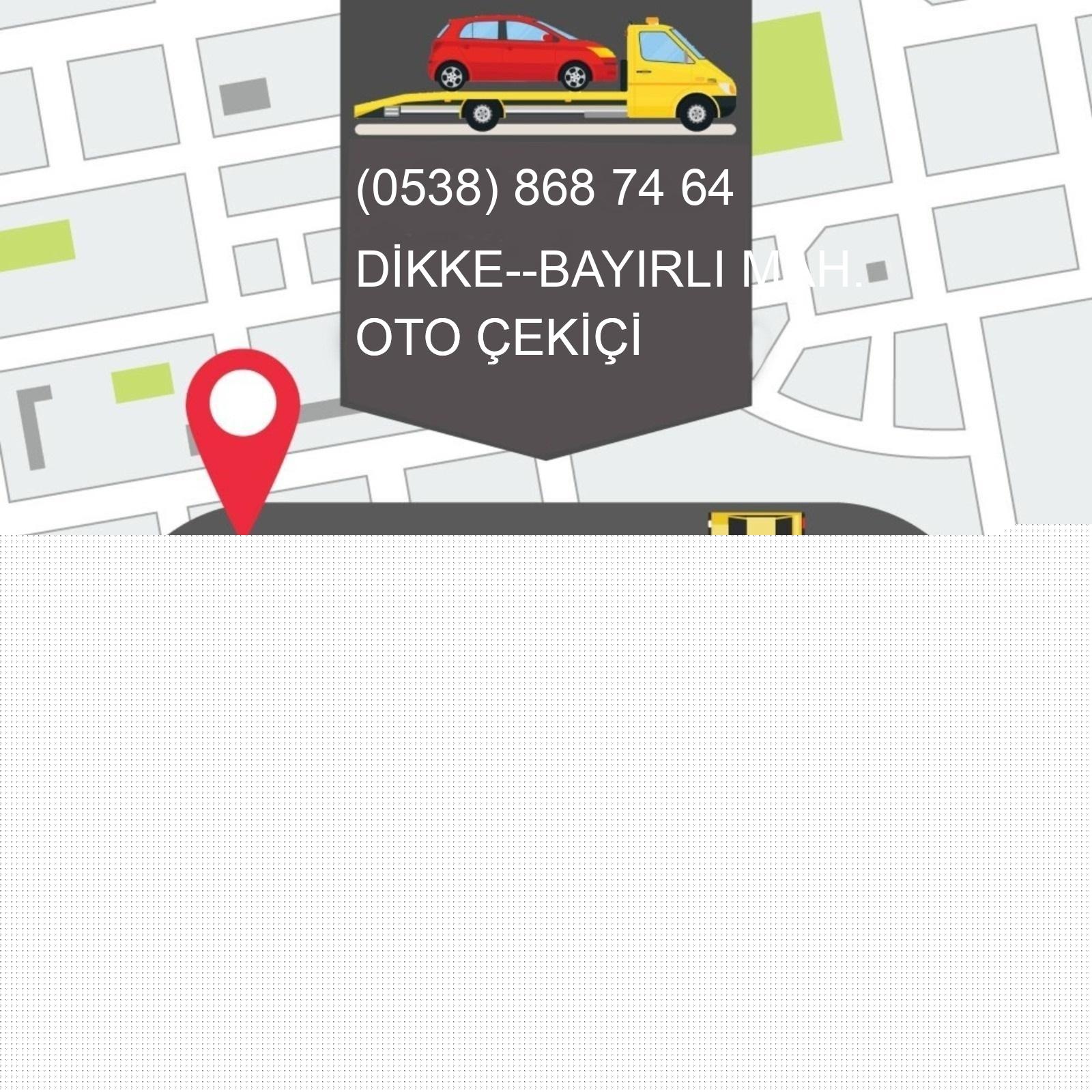 Dikke--Bayırlı  Oto Çekici